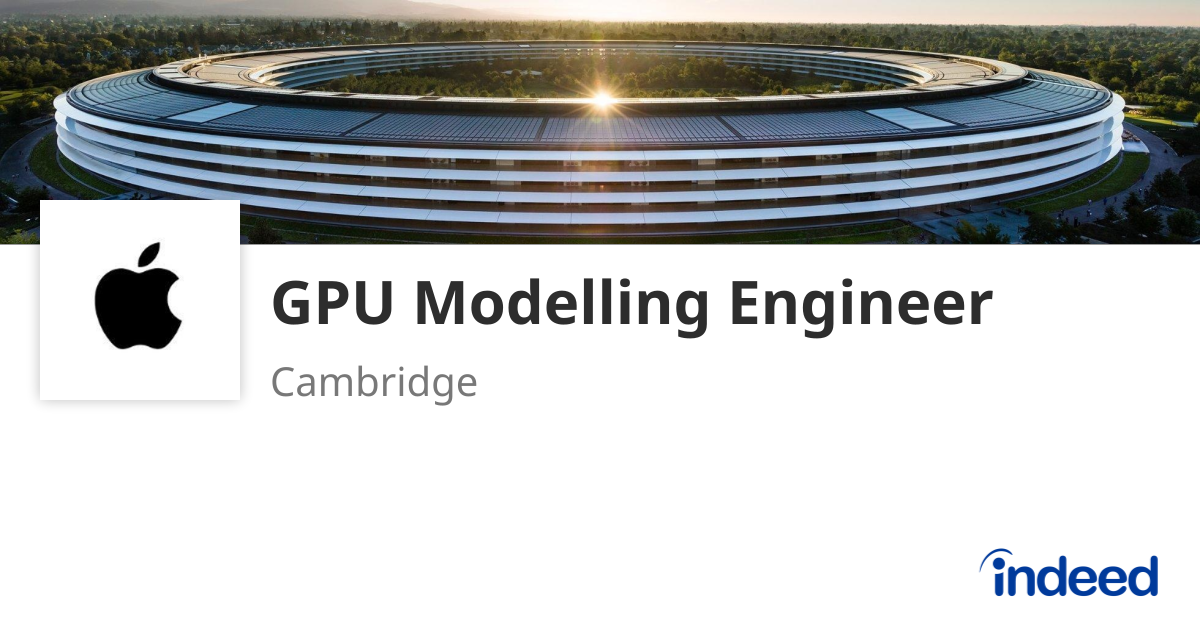 Gpu Engineer GPU Modelling Engineer - Cambridge - Indeed.com