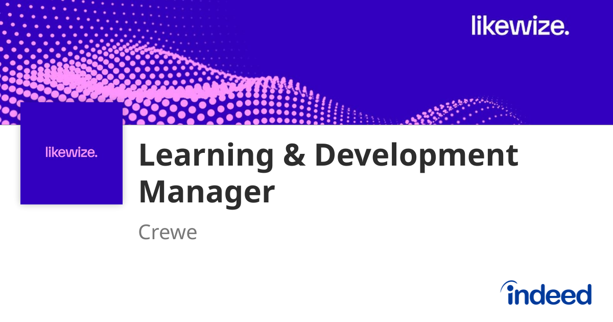 Learning Development Manager Learning & Development Manager - Crewe - Indeed.com