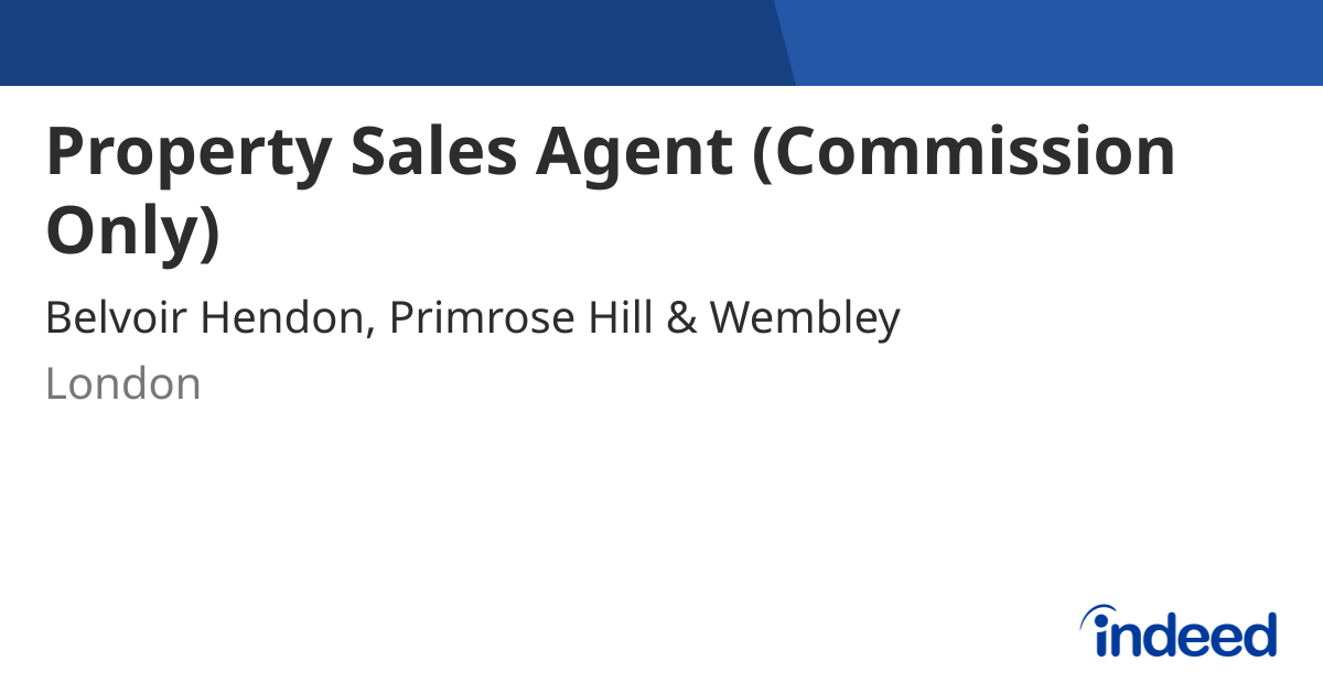 Property Sales Agent (Commission Only) - London NW4 4UJ - Indeed.com