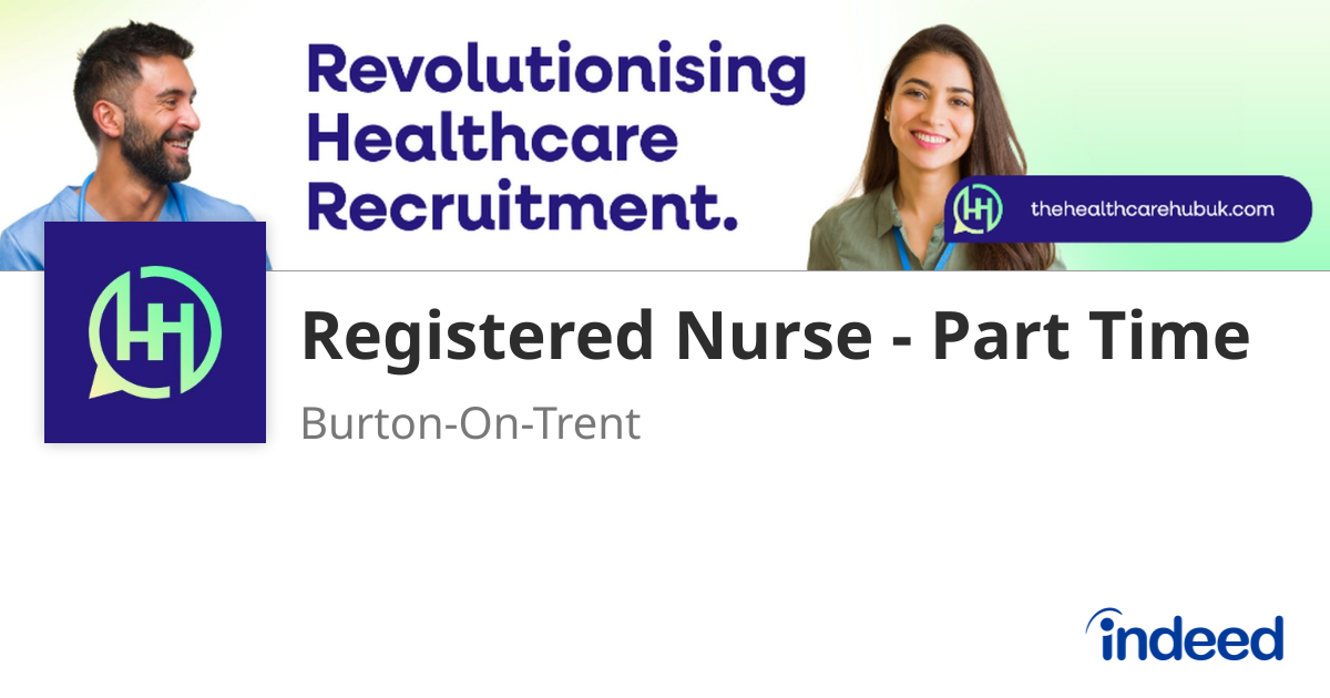 Registered Nurse - Part Time - Burton-On-Trent - Indeed.com