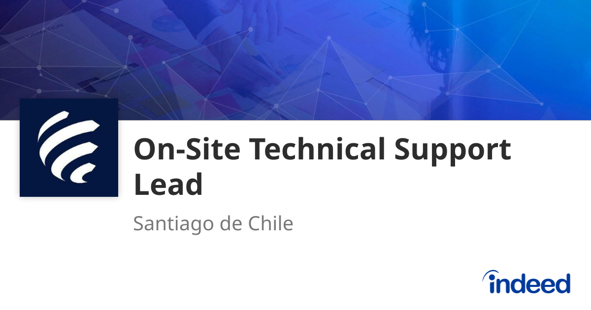 On-Site Technical Support Lead - Santiago de Chile, Región ...
