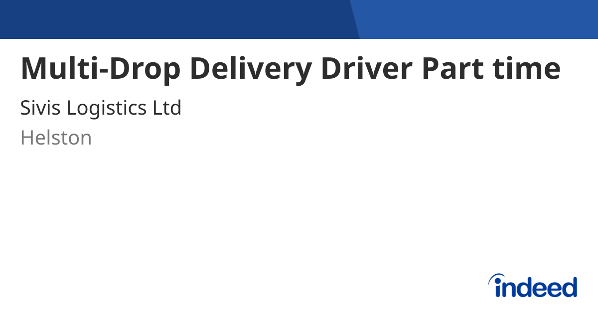 Multi-Drop Delivery Driver Part time - Helston - Indeed.com