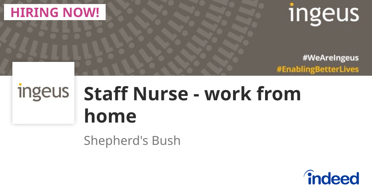Staff Nurse - work from home - Shepherd's Bush - Indeed.com