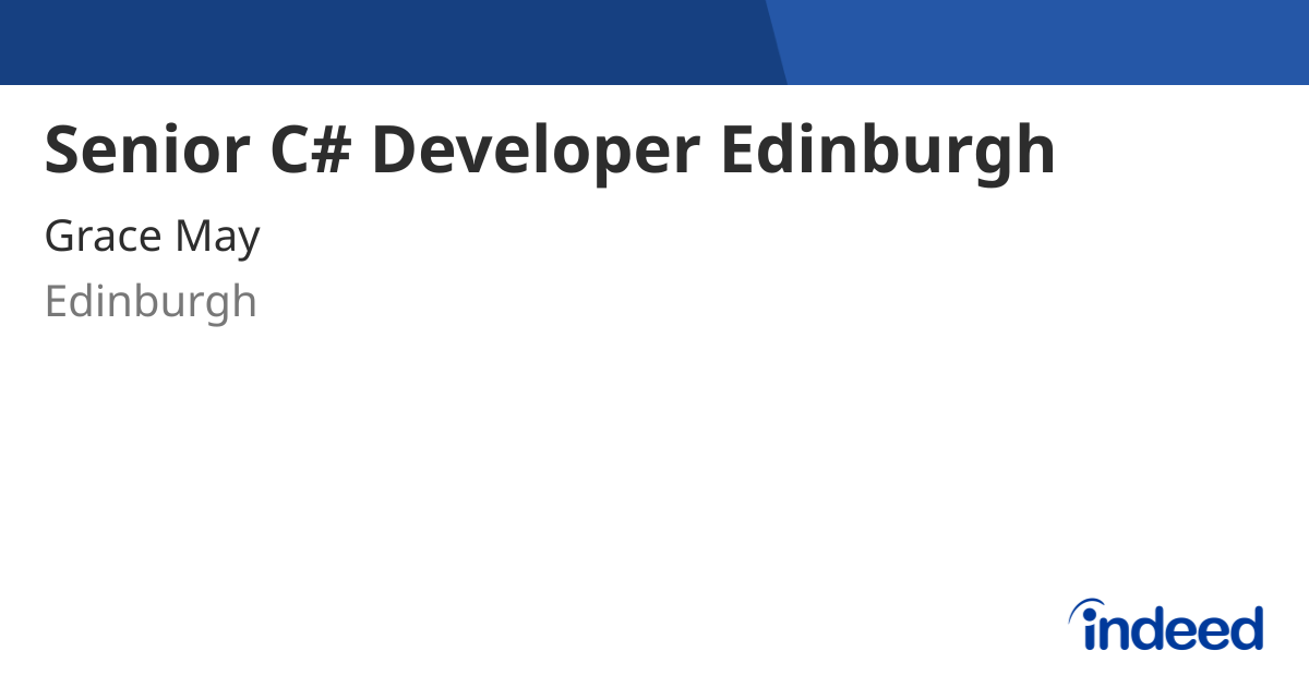 Senior C# Developer Edinburgh - Edinburgh EH1 1BB - Indeed.com