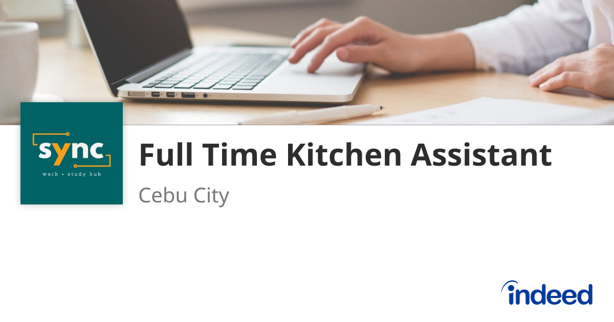 Full Time Kitchen Assistant - Cebu City - Indeed.com