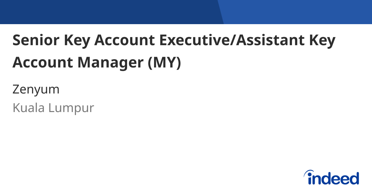 Senior Key Account Executive/Assistant Key Account Manager (MY) - Kuala ...