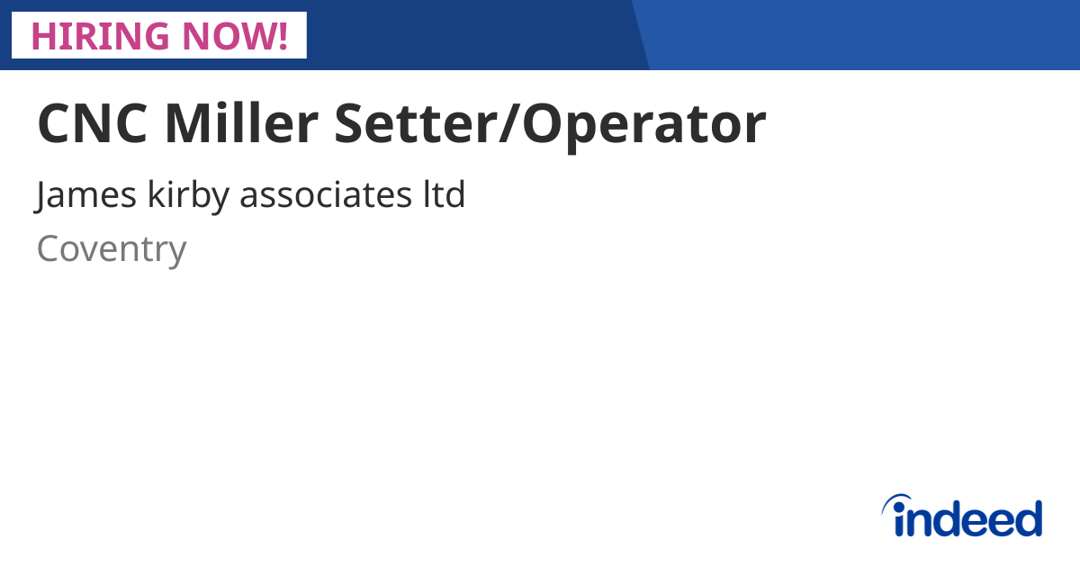 CNC Miller Setter/Operator - Coventry CV6 - Indeed.com