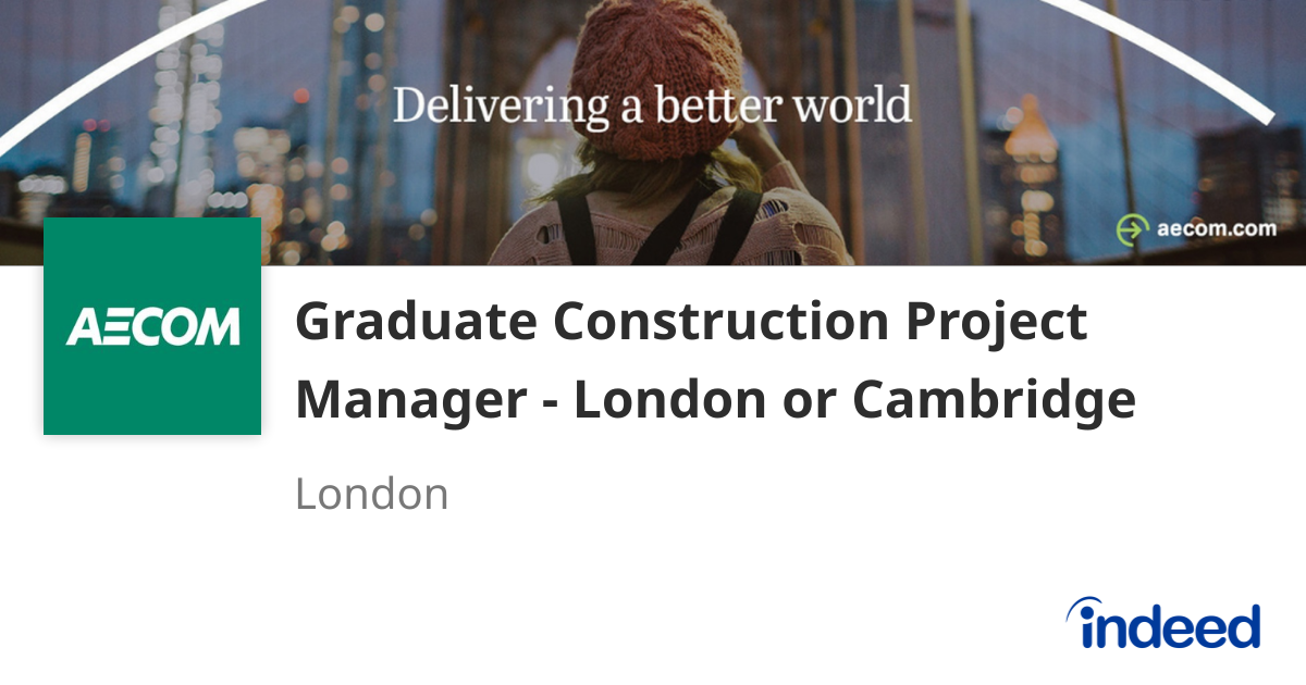 Graduate Construction Project Manager - London or Cambridge - London ...