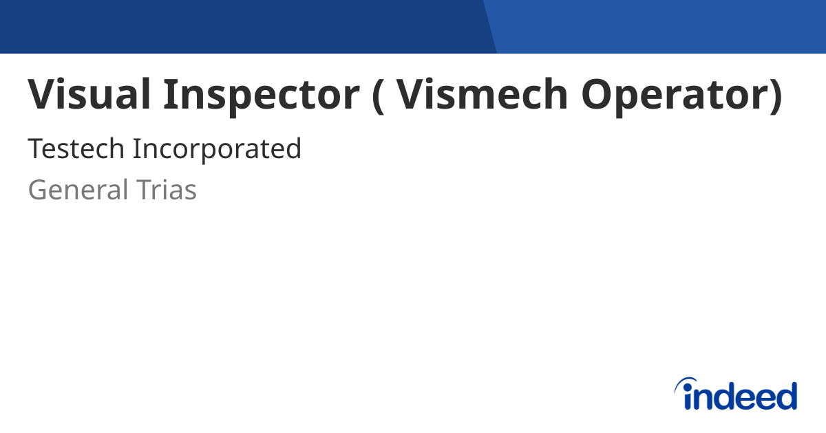Visual Inspector ( Vismech Operator) - General Trias 4107 04A - Indeed.com
