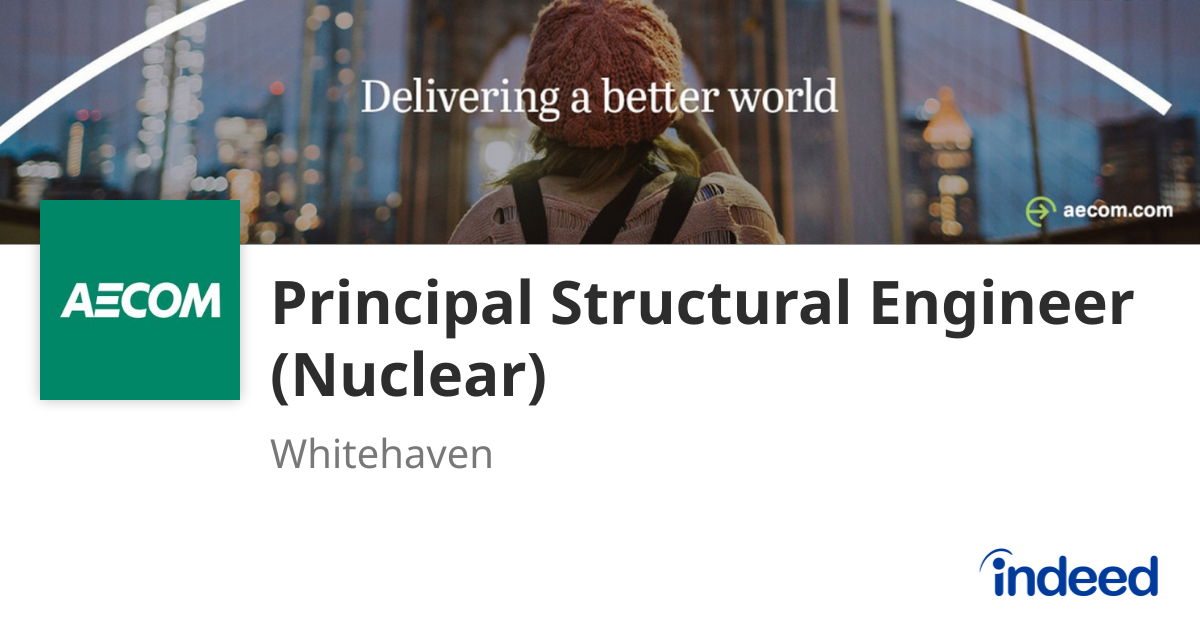 Principal Structural Engineer (Nuclear) - Whitehaven - Indeed.com