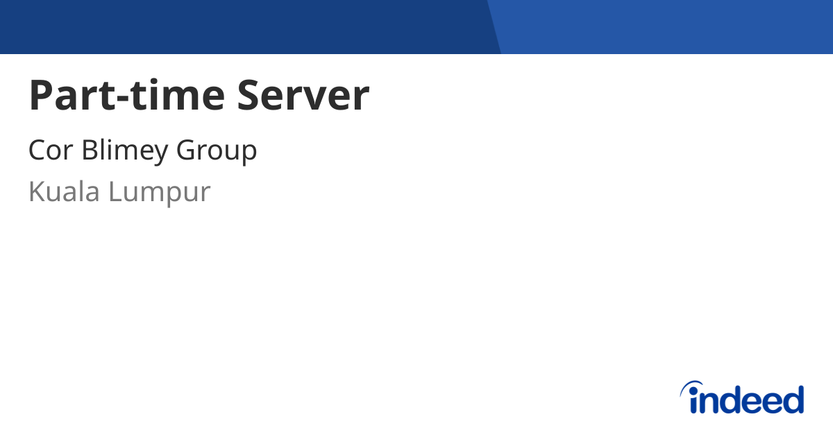 Part-time Server - Kuala Lumpur - Indeed.com