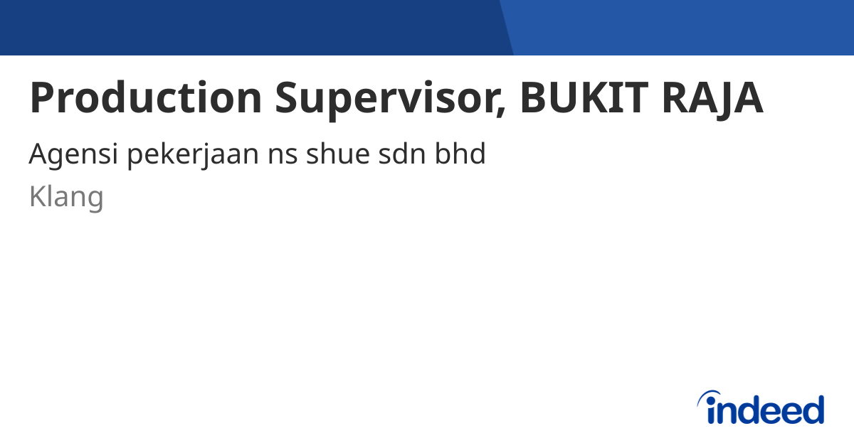 Production Supervisor BUKIT RAJA Klang Indeed production-supervisor-bukit-raja-klang-indeed