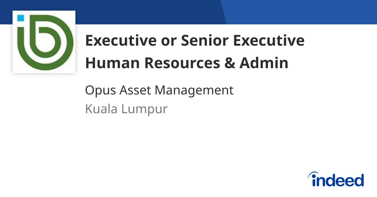 Executive or Senior Executive Human Resources & Admin - Kuala Lumpur ...