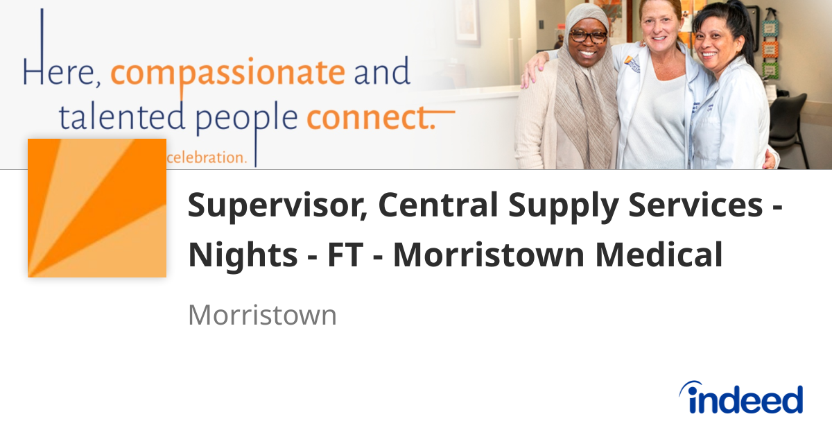 Supervisor, Central Supply Services - Nights - FT - Morristown Medical Center