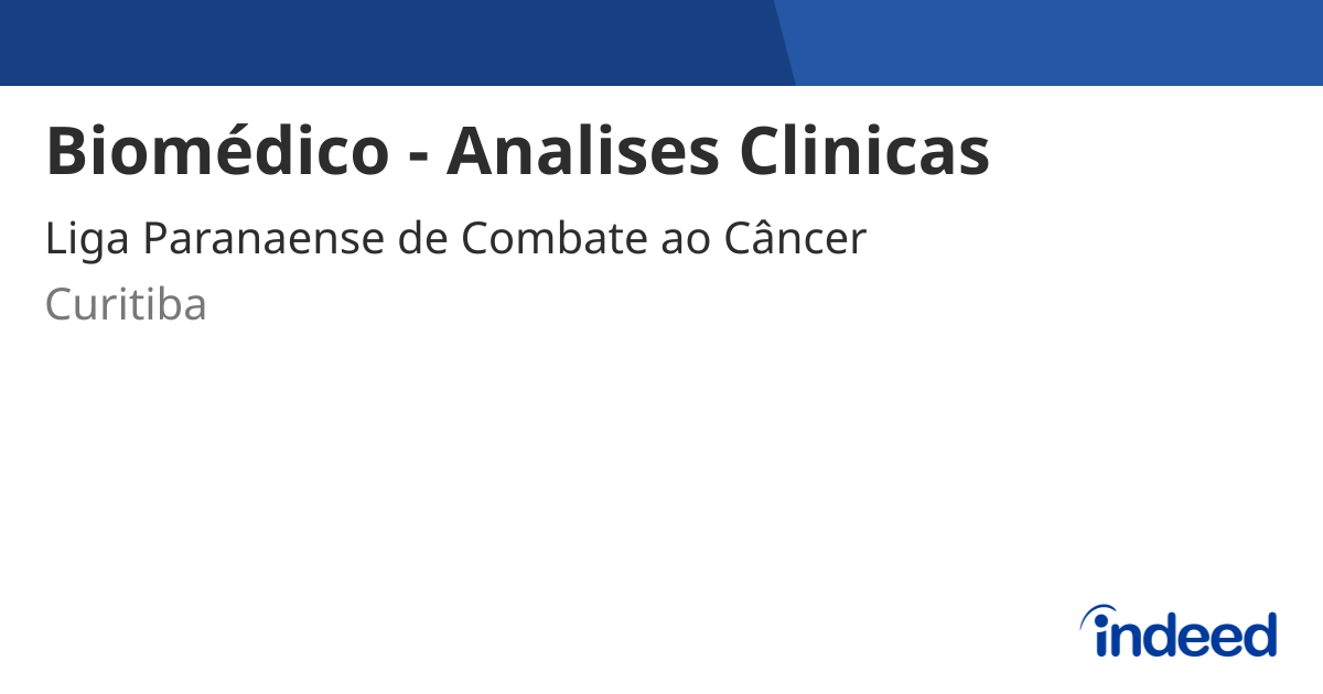 Biomédico - Analises Clinicas - Curitiba, PR - Indeed.com