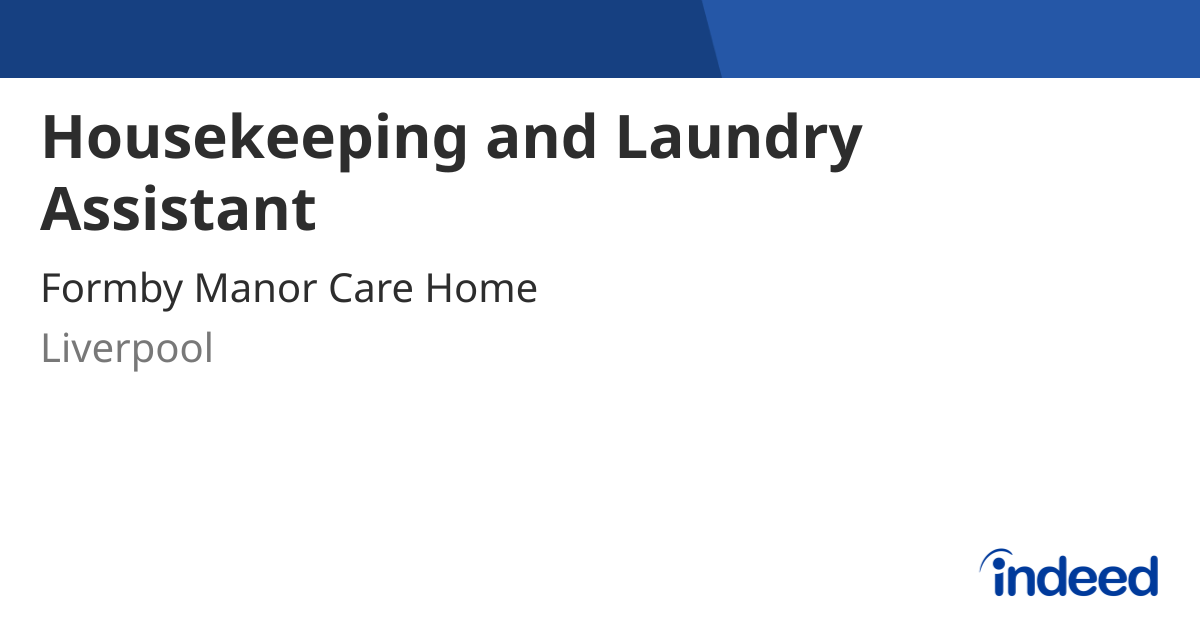 Housekeeping and Laundry Assistant - Liverpool L37 6BU - Indeed.com