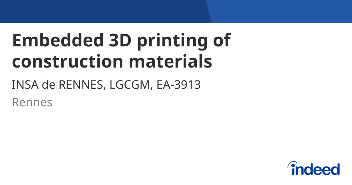 Embedded 3D printing of construction materials - Rennes (35) - Indeed.com