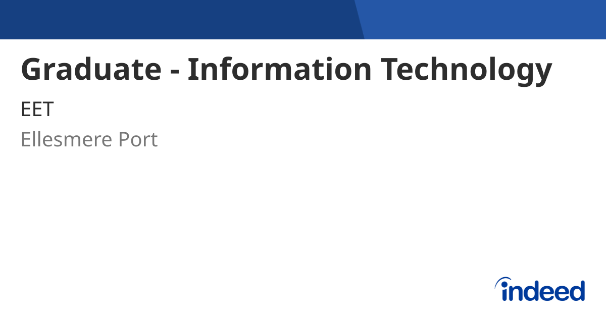 Graduate Information Technology Ellesmere Port CH65 4BF Indeed graduate-information-technology-ellesmere-port-ch65-4bf-indeed