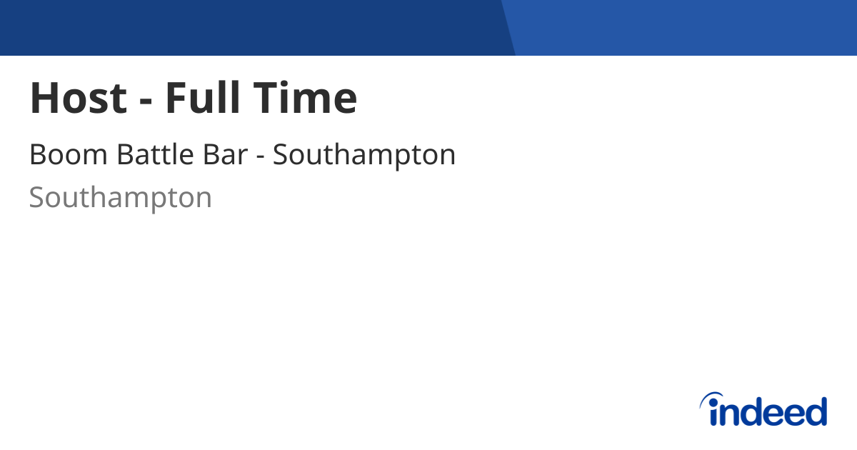 Time In Uk Host - Full Time - Southampton SO15 1DE - Indeed.com