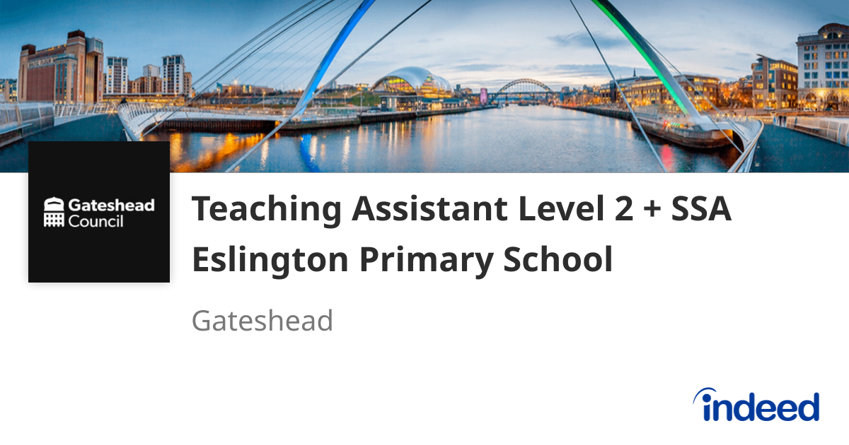 Teaching Assistant Level 2 + SSA Eslington Primary School - Gateshead ...