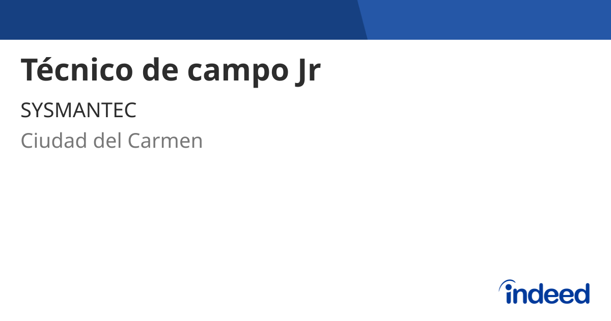 Técnico de campo Jr - Ciudad del Carmen, Camp. - Indeed.com