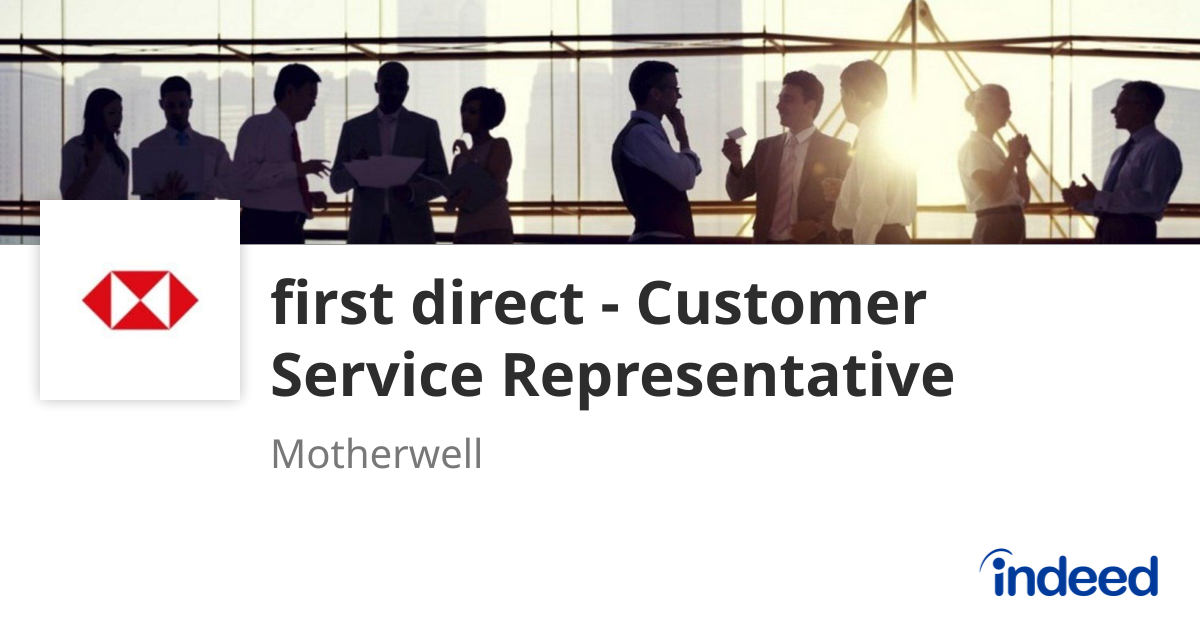 first direct - Customer Service Representative - Motherwell ML1 4WQ ...