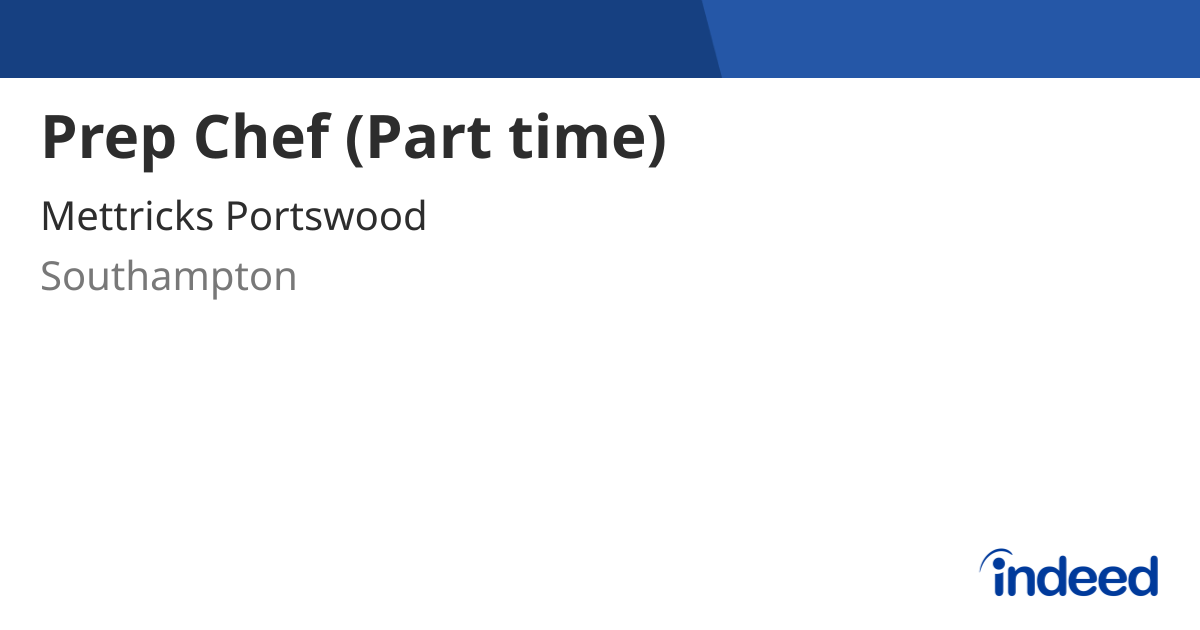 Prep Chef (Part time) - Southampton SO17 2LA - Indeed.com
