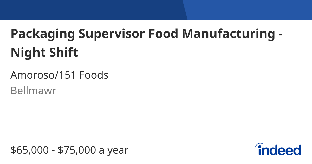 Packaging Supervisor Food Manufacturing - Night Shift