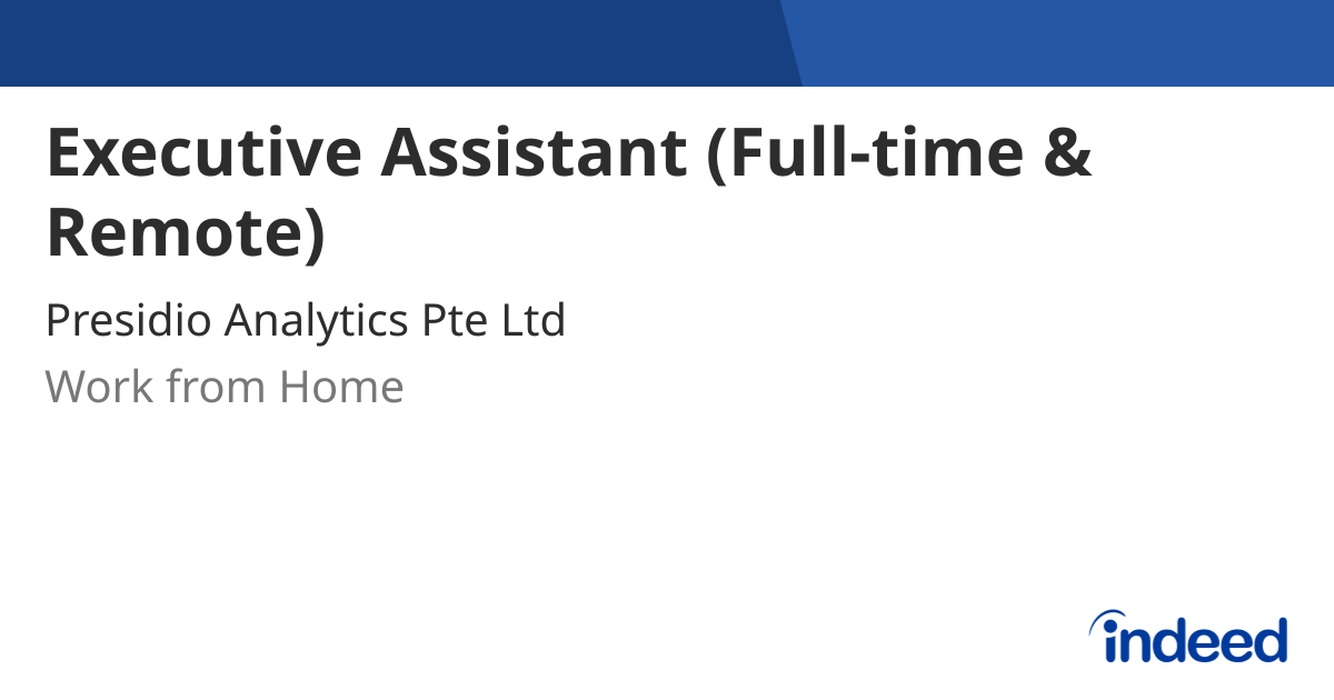Executive Assistant (Full-time & Remote) - Work from Home - Indeed.com