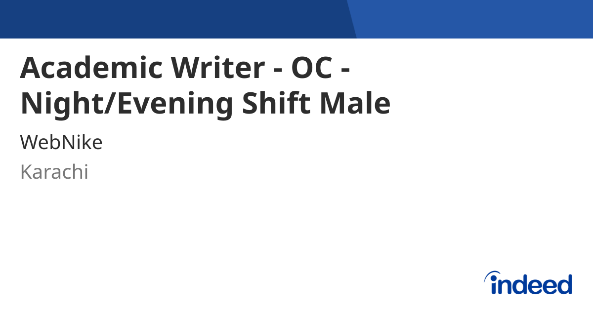 Academic Writer OC Night Evening Shift Male Karachi Indeed academic-writer-oc-night-evening-shift-male-karachi-indeed