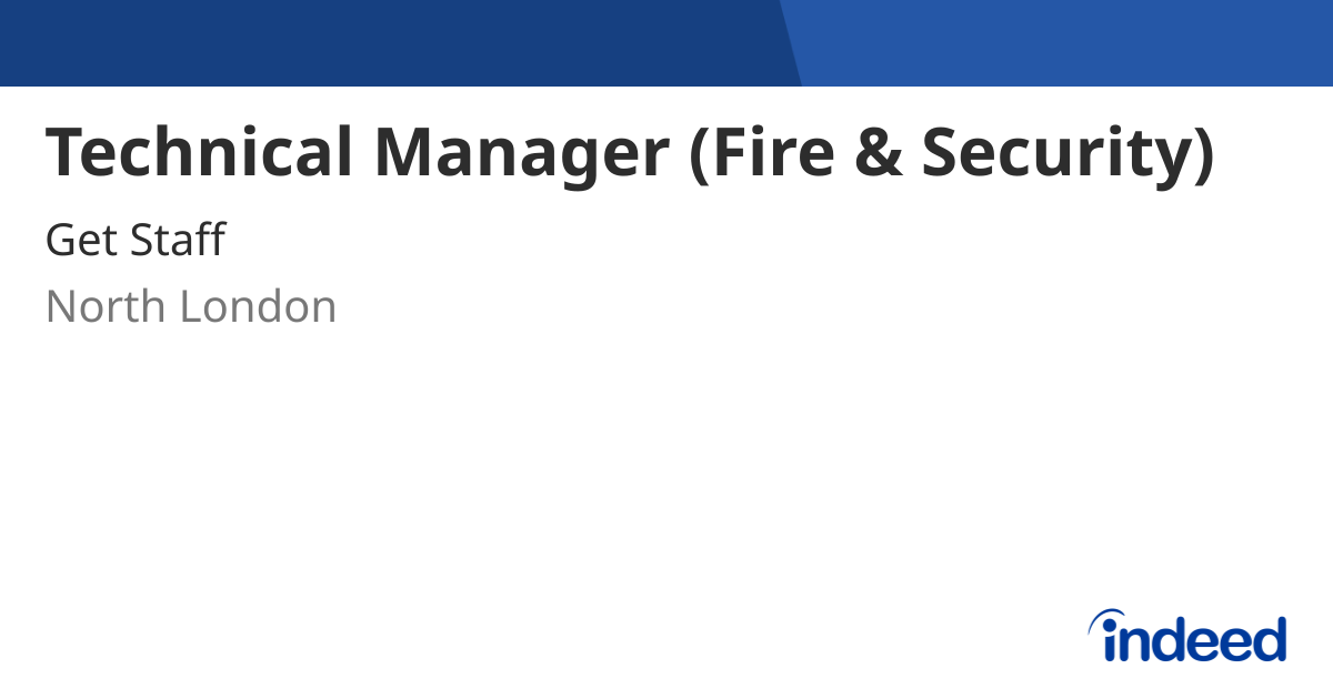 technical-manager-fire-security-north-london-indeed