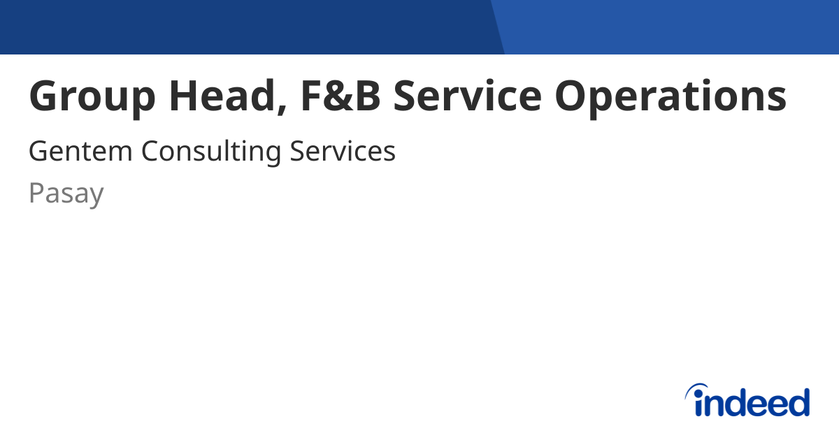 Group Head, F&B Service Operations - Pasay 1300 P00 - Indeed.com