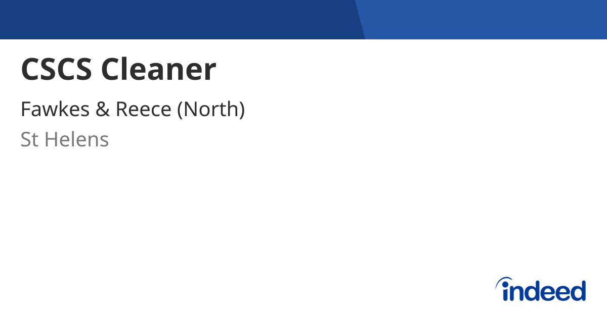 CSCS Cleaner - St Helens WA9 5AU - Indeed.com