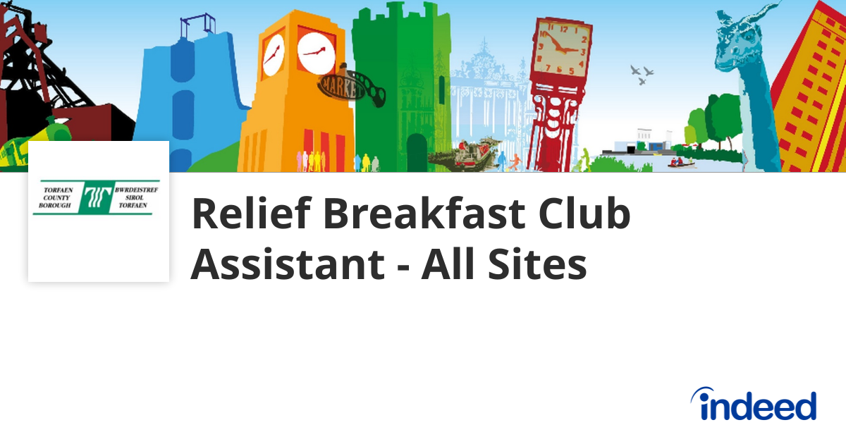 Relief Breakfast Club Assistant - All Sites - Torfaen - Indeed.com