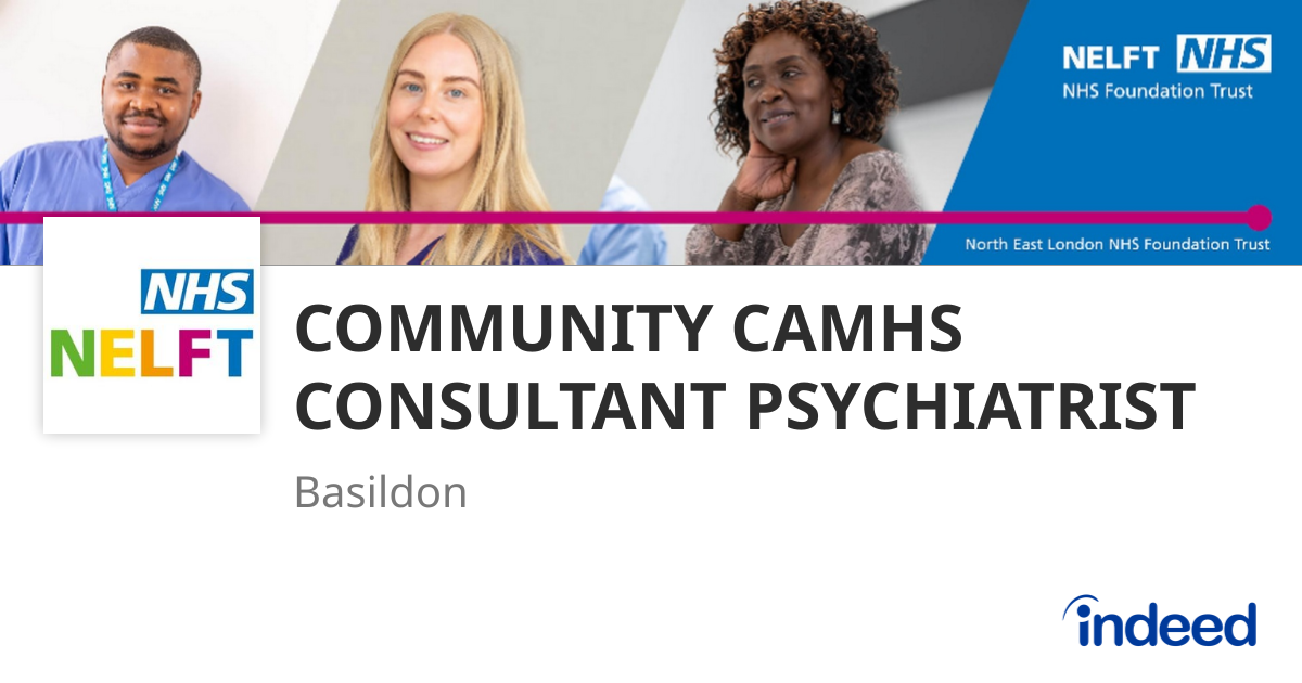COMMUNITY CAMHS CONSULTANT PSYCHIATRIST (BASILDON) - Basildon SS14 ...