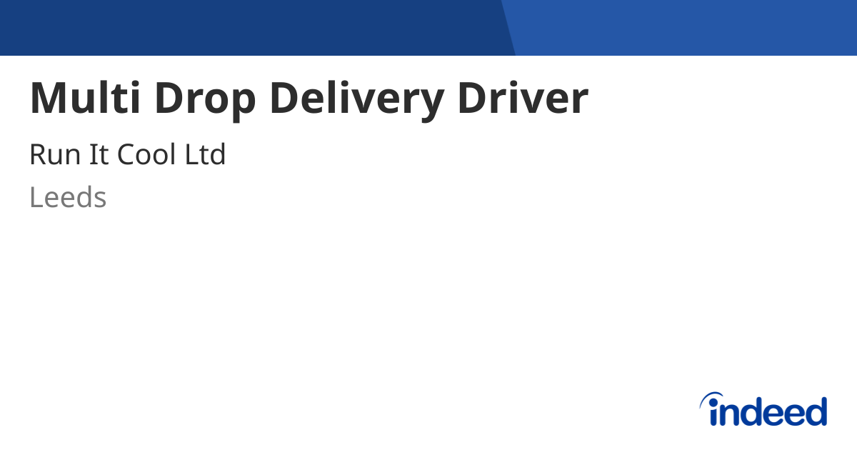 Multi Drop Delivery Driver - Leeds - Indeed.com
