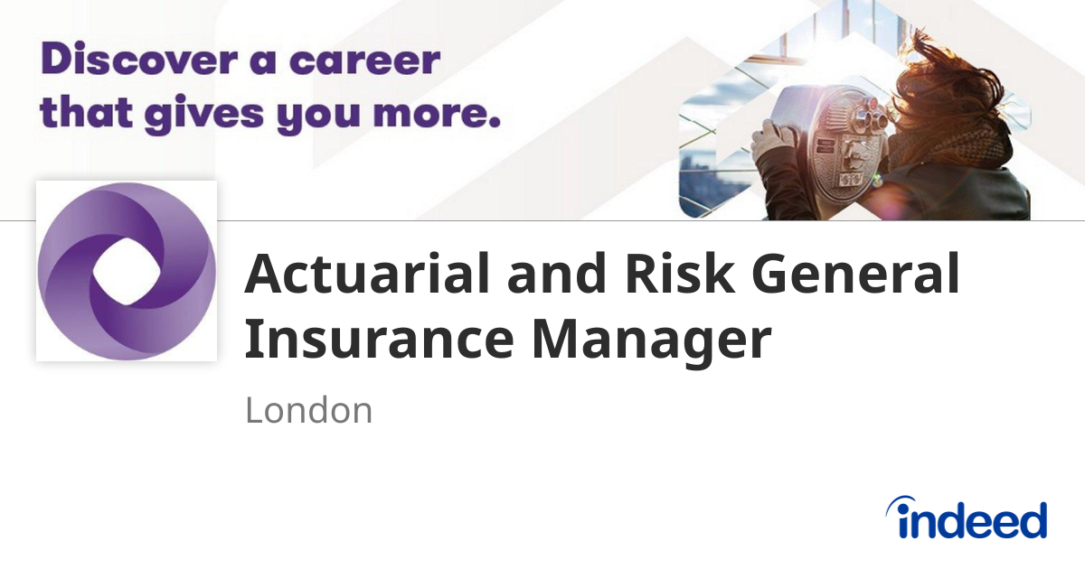 Indeed Insurance Actuarial and Risk General Insurance Manager - London - Indeed.com