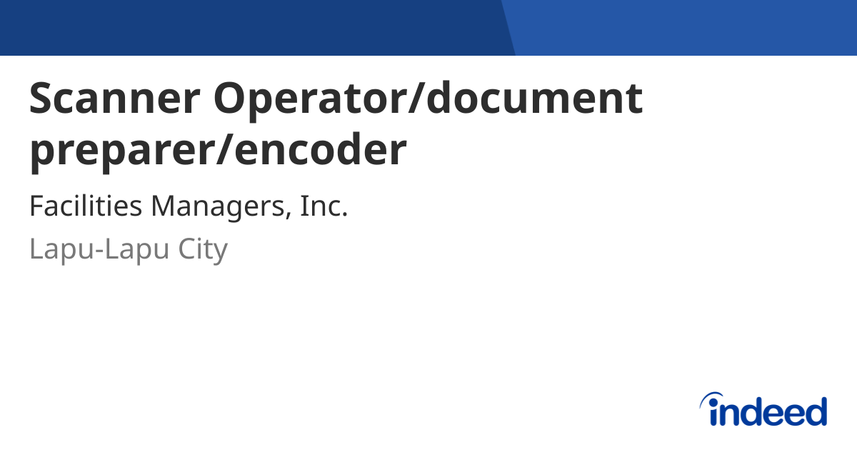 Scanner Operator/document preparer/encoder - Lapu-Lapu City - Indeed.com