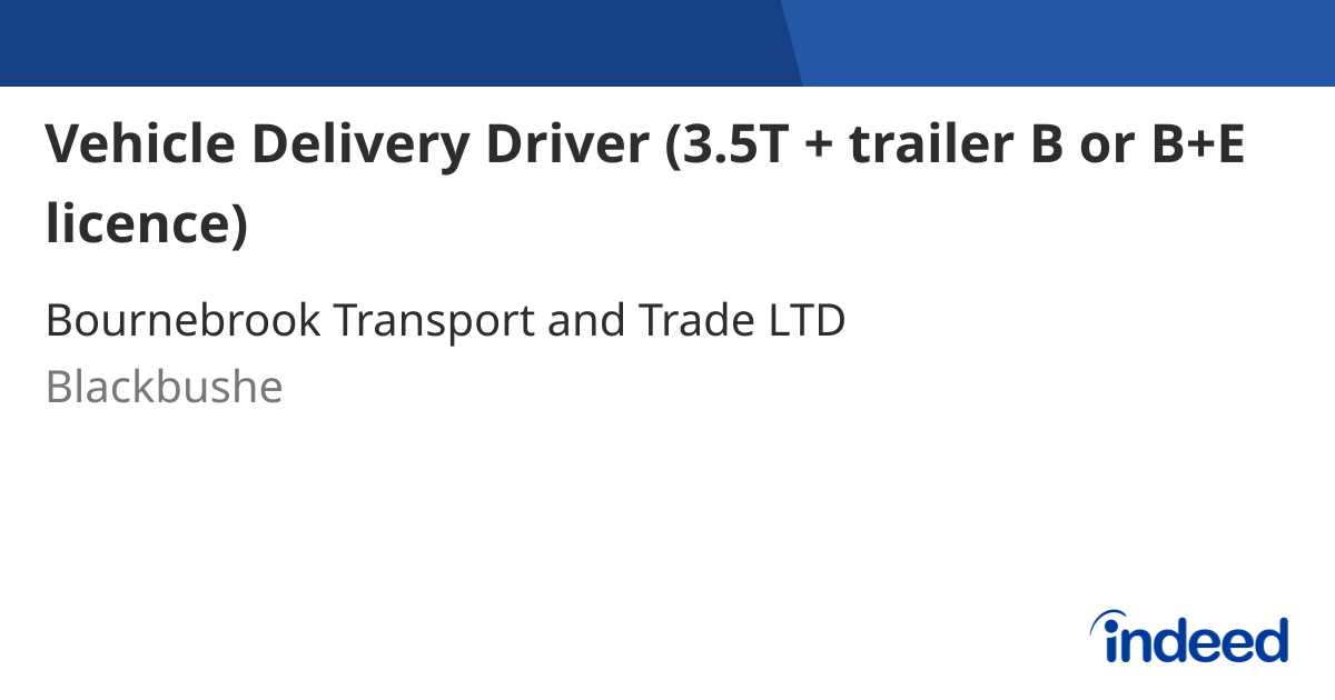 Vehicle Delivery Driver (3.5T + trailer B or B+E licence) - Blackbushe ...