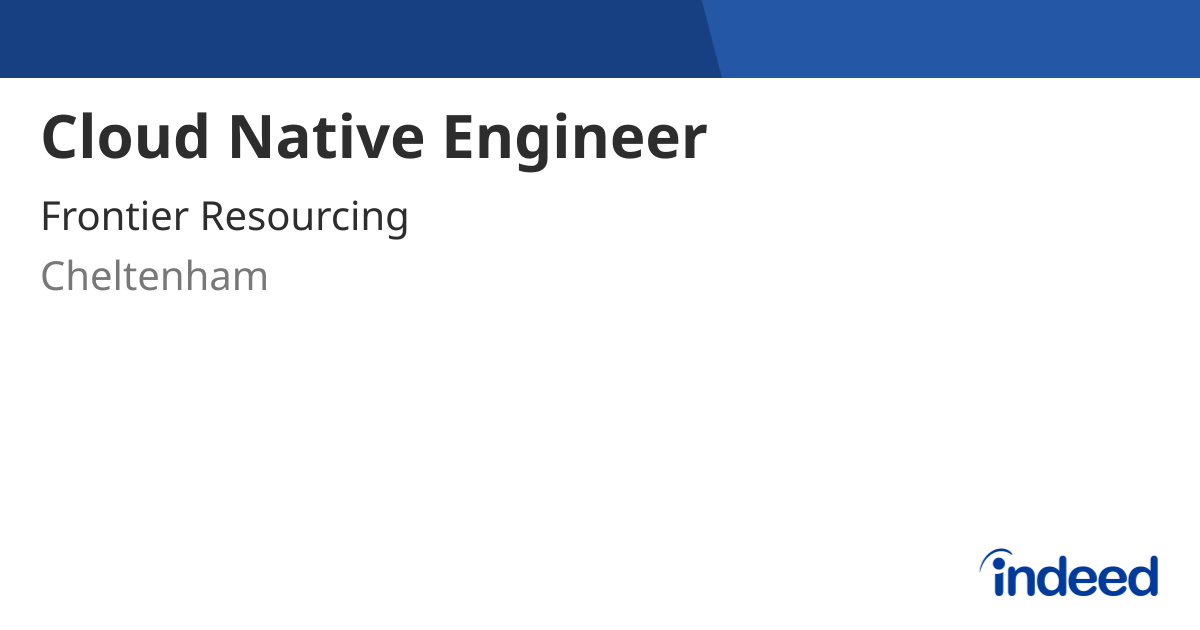 Cloud Native Engineer - Cheltenham - Indeed.com