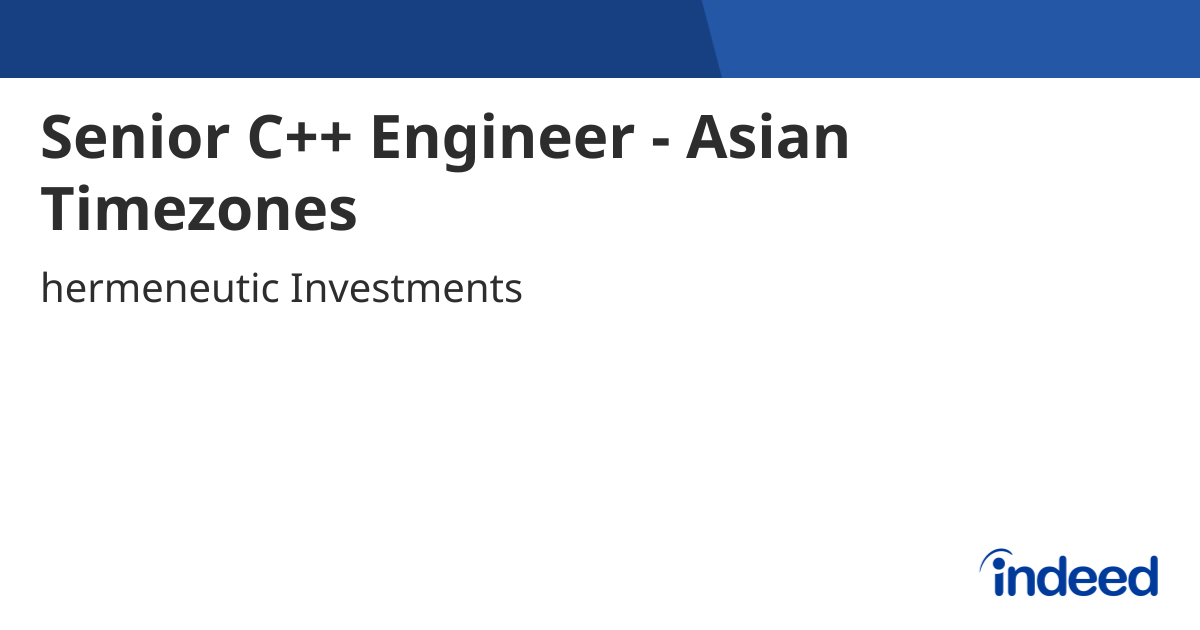 Senior C++ Engineer - Asian Timezones - Hong Kong - Indeed.com