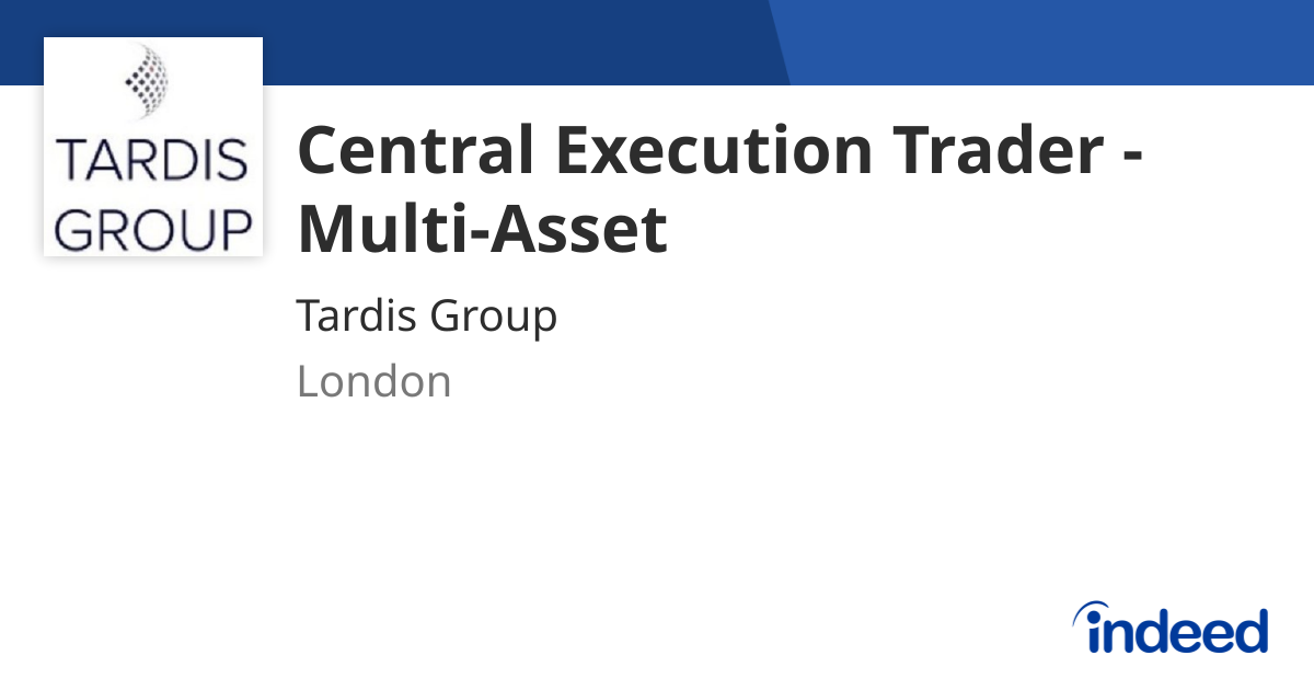 Central Execution Trader - Multi-Asset - London - Indeed.com