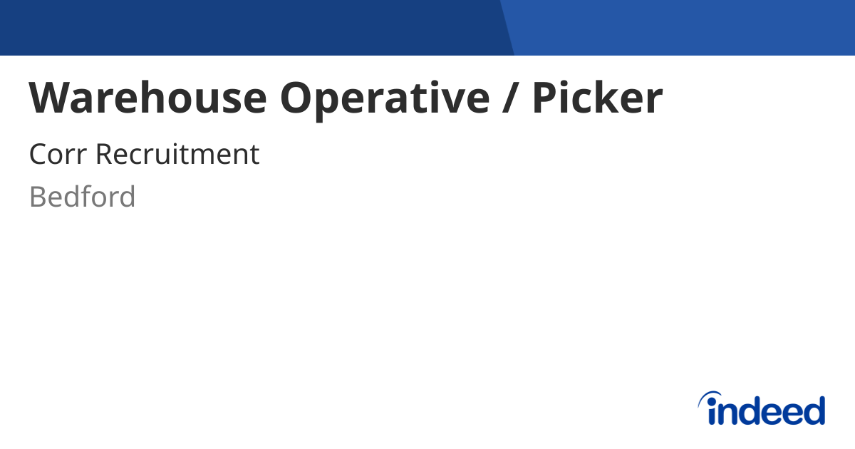 Warehouse Operative / Picker - Bedford - Indeed.com