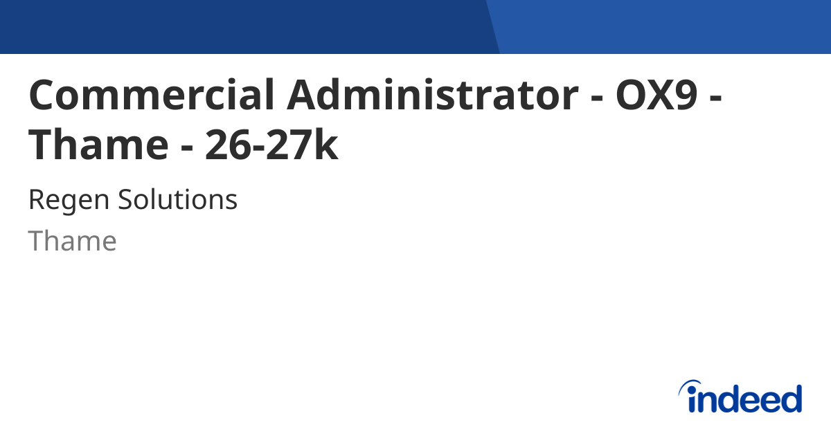 Commercial Administrator - OX9 - Thame - 26-27k - Thame OX9 - Indeed.com