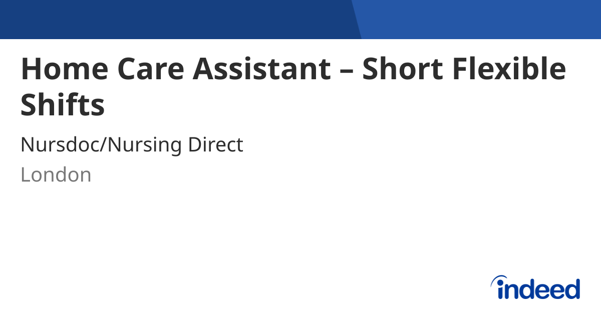 Short For Assistant Home Care Assistant – Short Flexible Shifts - London - Indeed.com