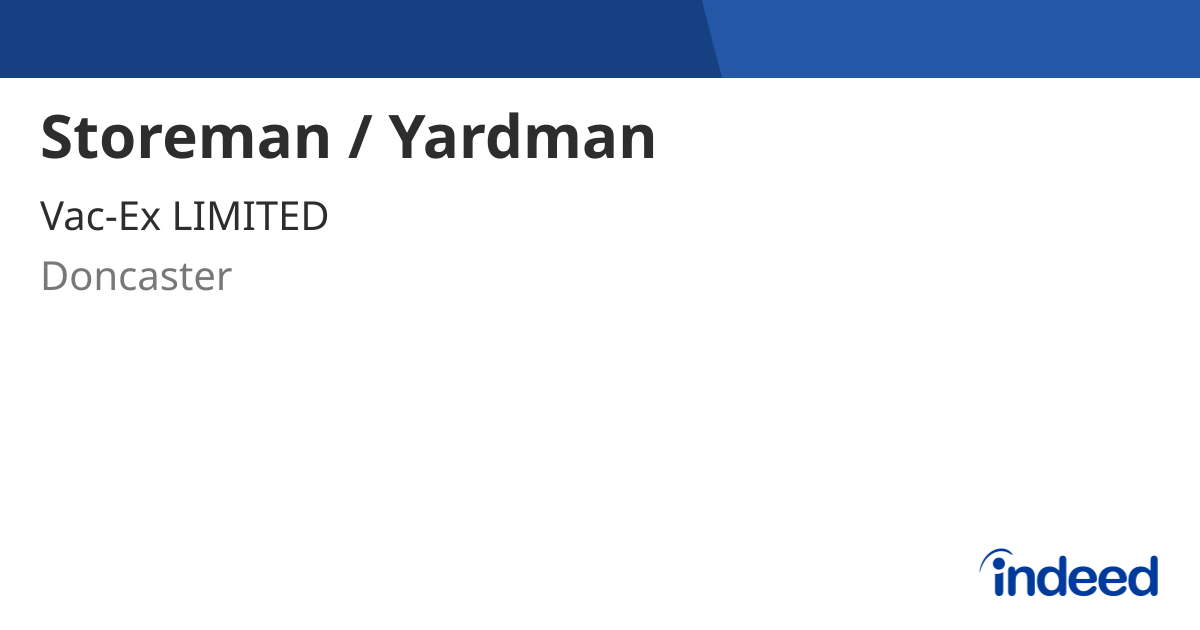 Storeman / Yardman - Doncaster DN8 5JU - Indeed.com
