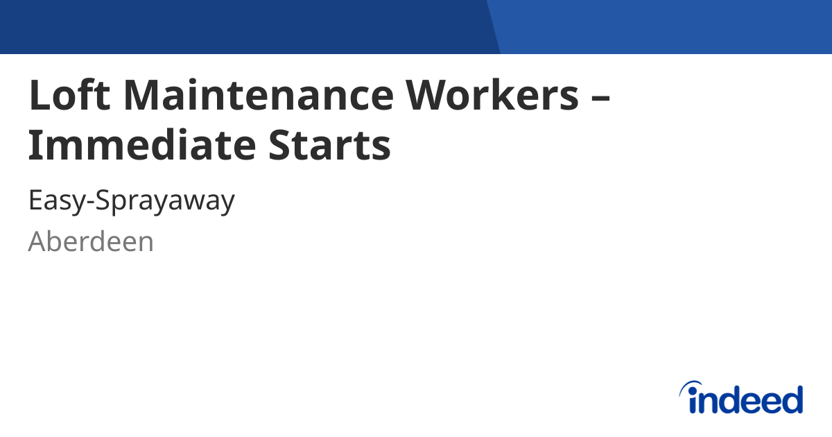 View of Loft Maintenance Workers - Immediate Starts - Aberdeen - Indeed.com