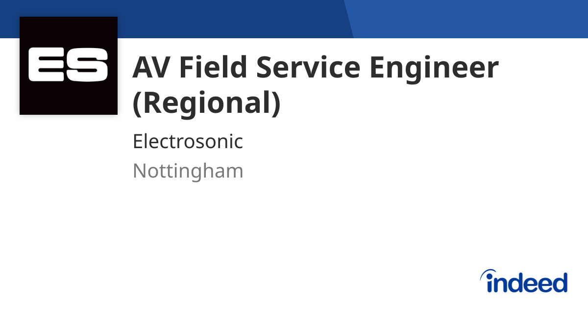 AV Field Service Engineer (Regional) - Nottingham - Indeed.com