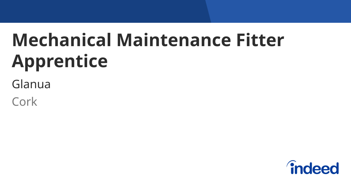 Mechanical Maintenance Fitter Apprentice - Cork, County Cork - Indeed.com