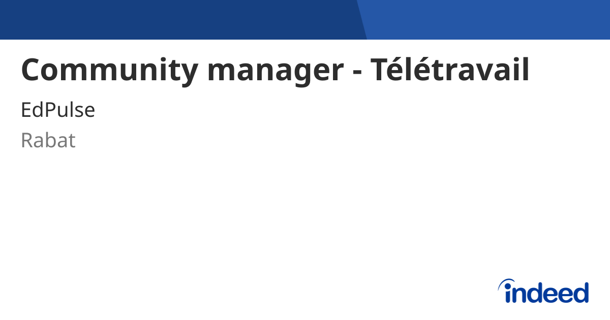 Community manager - Télétravail - Rabat - Indeed.com